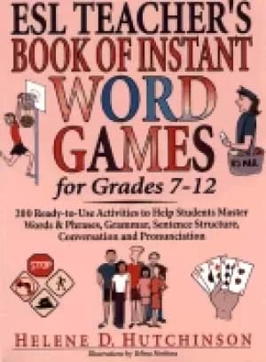 esl teachers book of instant word games for grades 7 12