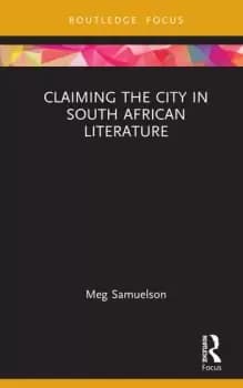 Claiming the City in South African Literature