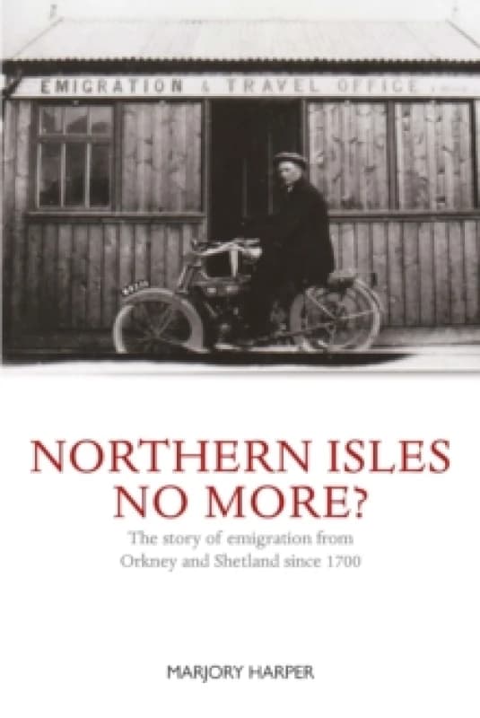 Northern Isles No More : Northern Islanders Abroad since 1700 Paperback / softback