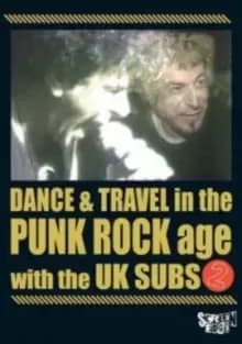 UK Subs: Dance & Travel in the Punk Rock Age - Volume 2
