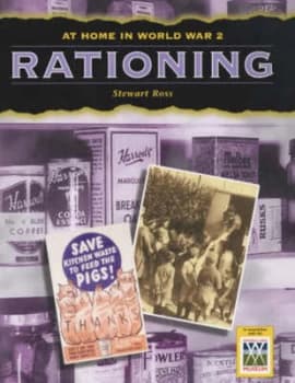 Rationing by Stewart Ross and Imperial War Museum Hardback