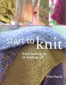 Start to Knit by Gina Macris Hardback