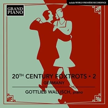 Gottlieb Wallisch - Gottlieb Wallisch: 20th Century Foxtrots CD
