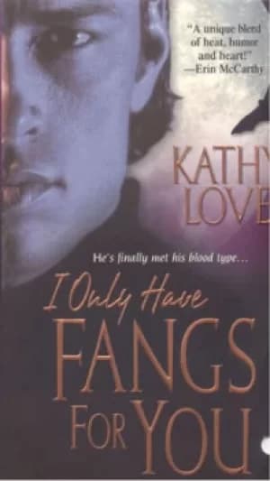 I only have fangs for you by Kathy Love