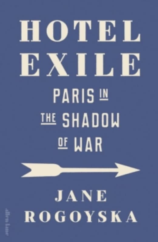 Hotel Exile. Hardback. By Jane Rogoyska Books