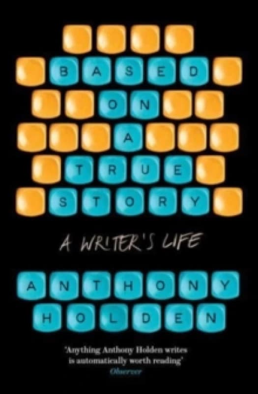 Based on a True Story. Paperback. By Anthony Holden Books