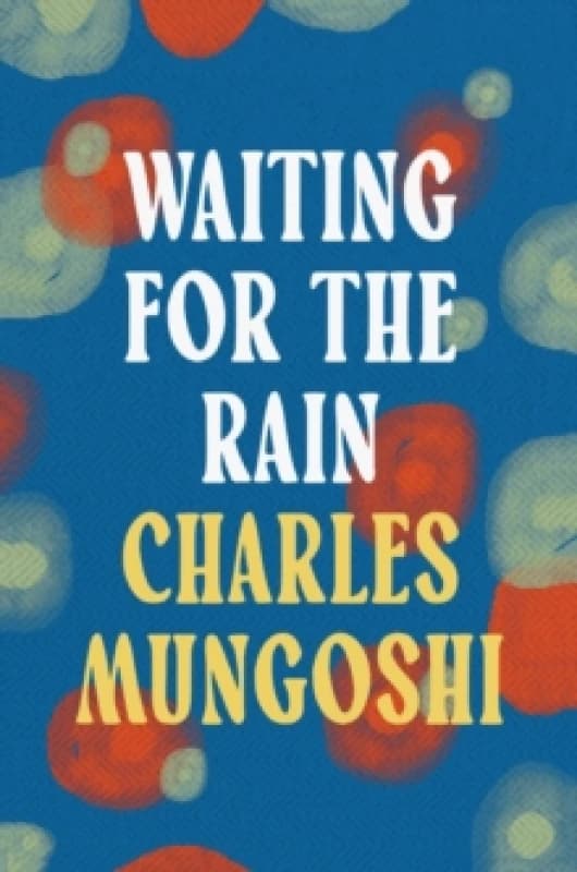 Waiting for the Rain. Paperback. By Charles Mungoshi Books