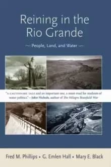 Reining in the Rio Grande : People, Land, and Water