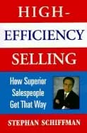 high efficiency selling how superior salespeople get that way