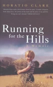 Running for the Hills by Horatio Clare Hardback