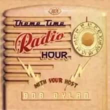 Theme Time Radio Hour With Your Host Bob Dylan
