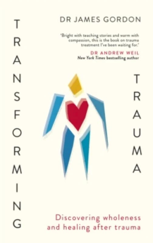 Transforming Trauma : Discovering Wholeness and Healing After Trauma Paperback / softback