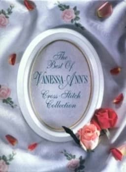 The Best of Vanessa-Anns Cross-Stitch Collection by Vanessa-Ann Collection Hardback