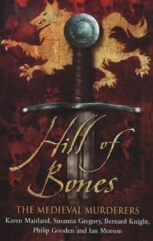 Hill of Bones by The Medieval Murderers Book