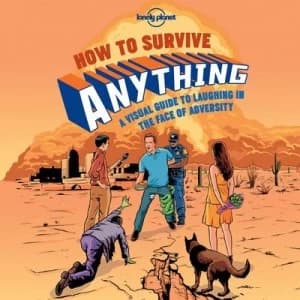 How to Survive Anything by Lonely Planet Hardback