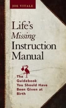 Lifes Missing Instruction Manual by Joe Vitale Hardback