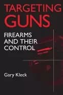 targeting guns firearms and their control