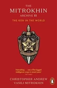 The Mitrokhin Archive II : The KGB in the World