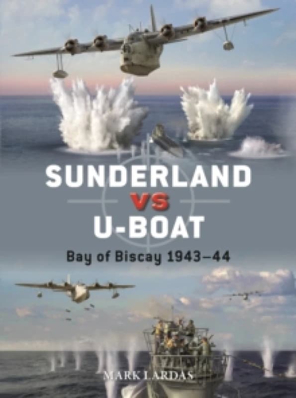 Sunderland vs U-boat : Bay of Biscay 1943-44 Paperback / softback