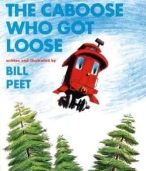 The caboose who got loose by Bill Peet