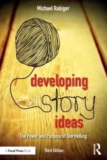Developing Story Ideas : The Power and Purpose of Storytelling