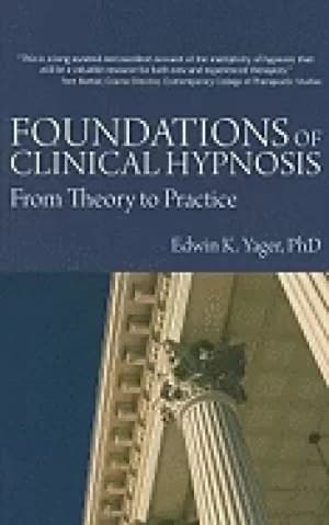 foundations of clinical hypnosis from theory to practice