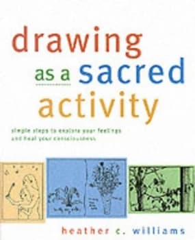 Drawing As a Sacred Activity by Heather C. Williams Paperback
