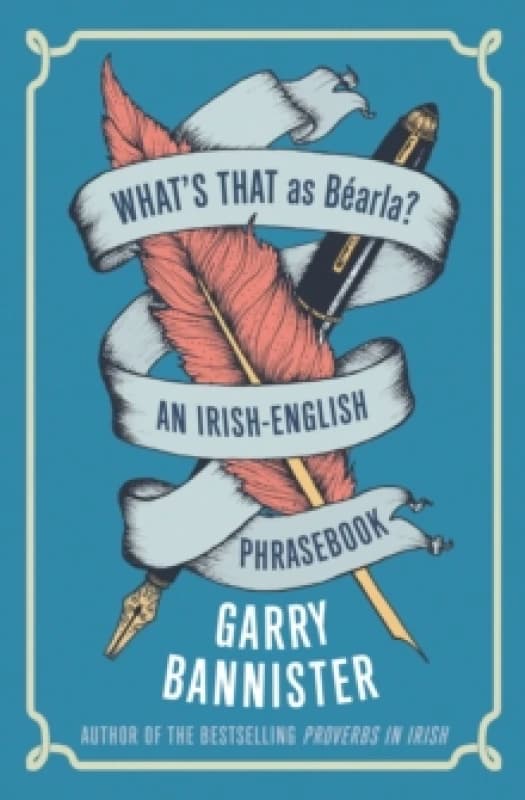 What's That as Bearla? An Irish-English Phrasebook Paperback / softback
