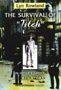 Survival of titch in Hitlers Greece by Lyn Rowland Paperback