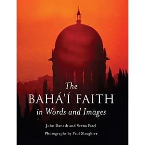 The Baha'i Faith in Words and Images by Seena Fazel, John Danesh (Paperback, 2012)