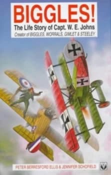 Biggles by Peter Berresford Ellis and Peter Berresford Ellis and Jennifer Schofield Book