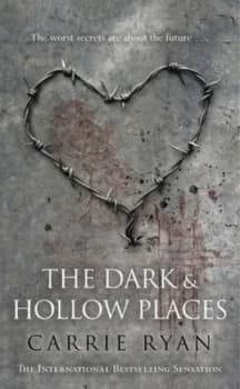 The Dark and Hollow Places by Carrie Ryan Paperback