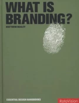 What Is Branding by Matthew Healey Hardback
