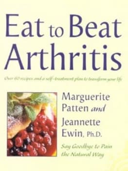 Eat to Beat Arthritis by Marguerite Patten and Jeannette Ewin Paperback
