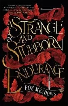 A Strange and Stubborn Endurance by Foz Meadows
