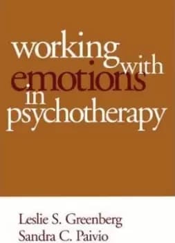Working with Emotions in Psychotherapy by Leslie S. Greenberg