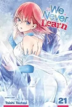 We Never Learn, Vol. 21 by Taishi Tsutsui