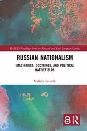 Russian Nationalism Imaginaries Doctrines and Political Battlefields
