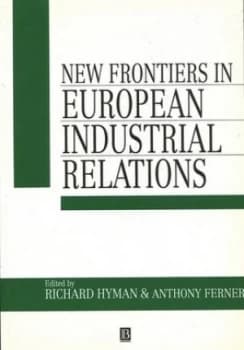 New Frontiers in European Industrial Relations by Richard Hyman Book