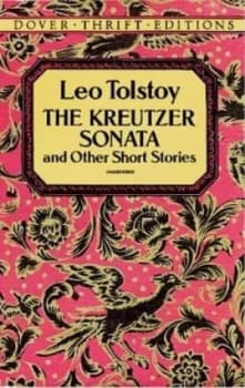 The Kreutzer Sonata and Other Short Stories by Leo Tolstoy Book