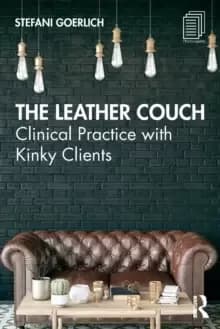 The Leather Couch : Clinical Practice with Kinky Clients
