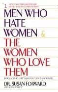 men who hate women and the women who love them when loving hurts and you do