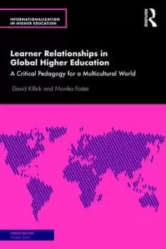 Learner Relationships in Global Higher EducationA Critical Pedagogy for a Multicultural World