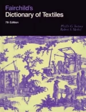 Fairchilds dictionary of textiles by Phyllis G Tortora