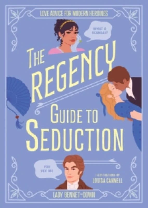 The Regency Guide to Seduction. Hardback. By BennetDown Books