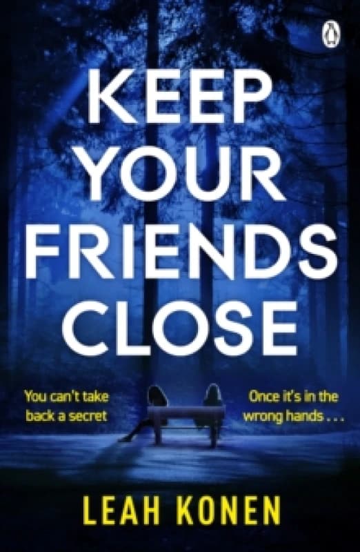Keep Your Friends Close. Paperback. By Leah Konen Books