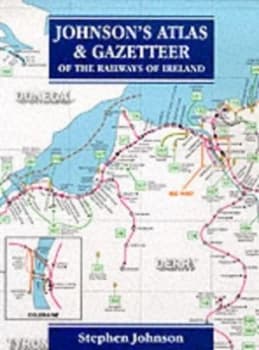 Johnsons Atlas and Gazetteer of the Railways of Ireland. Hardback