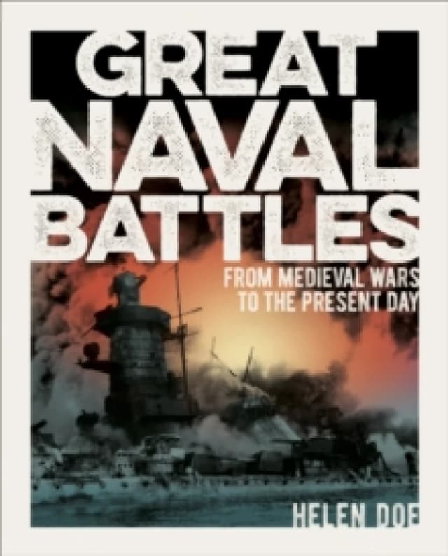 Great Naval Battles : From Medieval Wars to the Present Day Hardback