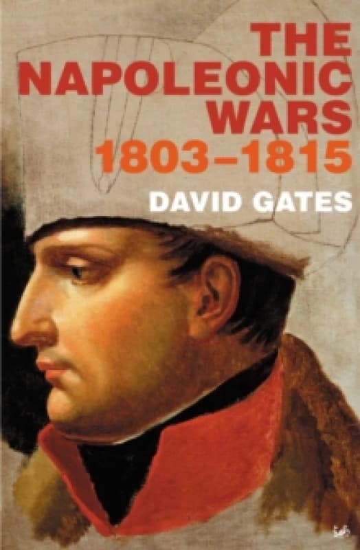The Napoleonic Wars 1803-1815 by Dr David Gates Book