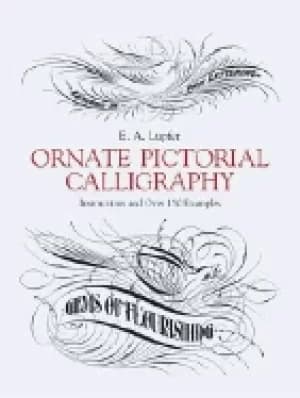 ornate pictorial calligraphy instructions and over 150 examples